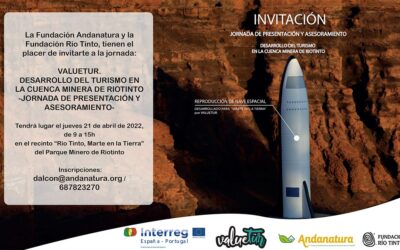  La Fundación Andanatura, en colaboración con la Fundación Río Tinto, celebra una Jornada para impulsar el desarrollo del turismo en la Cuenca Minera de Riotinto. 
